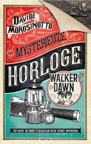 Het mysterieuze horloge van Walker & Dawn - Morosinotto, Davide