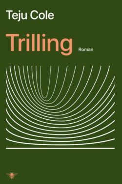 Trilling - Teju Cole