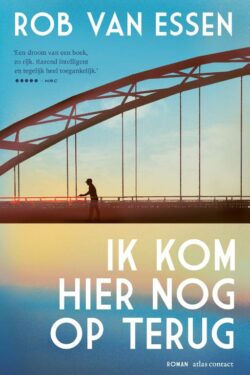 Ik kom hier nog op terug - Rob van Essen
