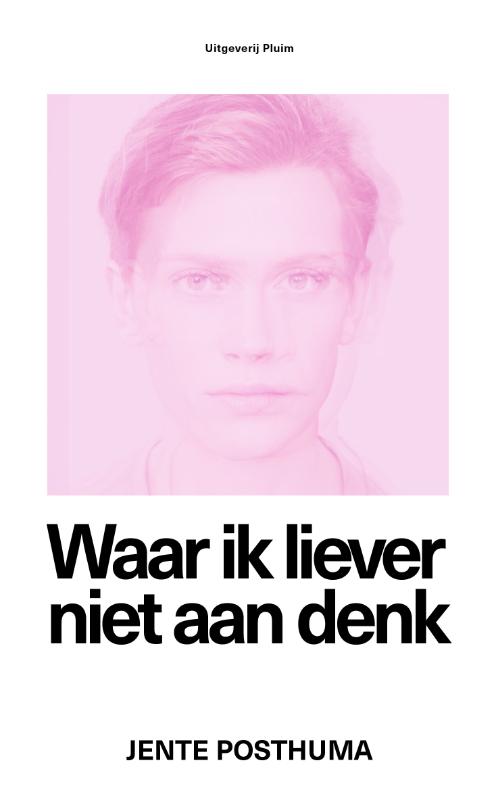 Waar ik liever niet aan denk - Jente Posthuma
